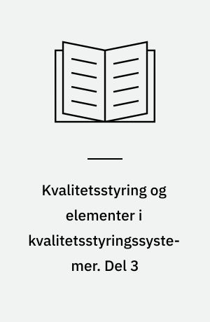 Kvalitetsstyring og elementer i kvalitetsstyringssystemer. Del 3 : retningslinier for procesindustri = quality management and quality system elements. Part 3: Guidelines for processed materials