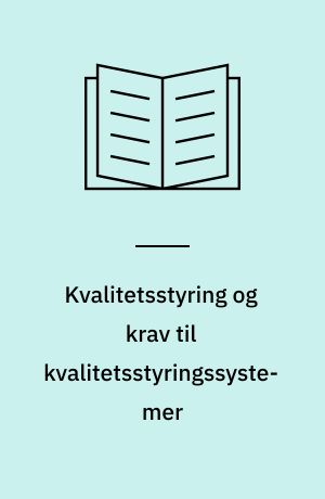 Kvalitetsstyring og krav til kvalitetsstyringssystemer : retningslinier for valg og anvendelse af standarder = quality management and quality assurance standards - guidelines for selection and use