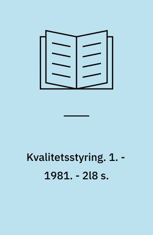 Kvalitetsstyring. 1. - 1981. - 2l8 s. : ill.