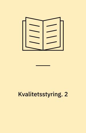 Kvalitetsstyring. 2 : Produktudvikling, varestrøm. - 1986. - 244 s. : ill.