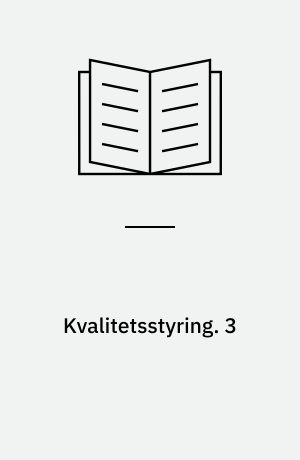 Kvalitetsstyring. 3 : Tværgående aktiviteter. - 1987. - 290 s. : ill.