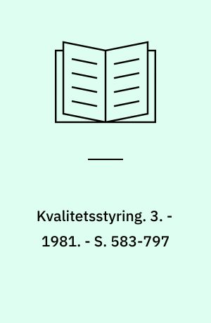 Kvalitetsstyring. 3. - 1981. - S. 583-797 : ill.