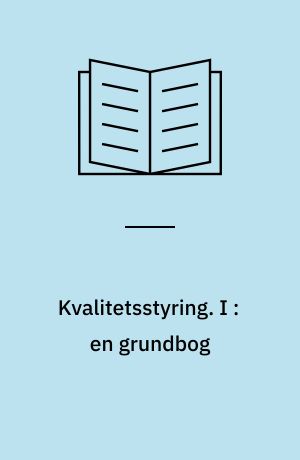 Kvalitetsstyring. I : en grundbog