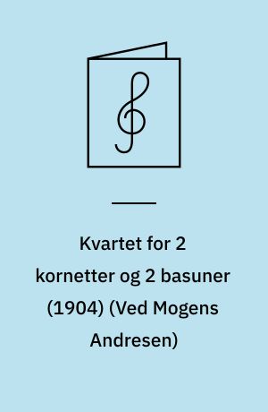 Kvartet for 2 kornetter og 2 basuner (1904)