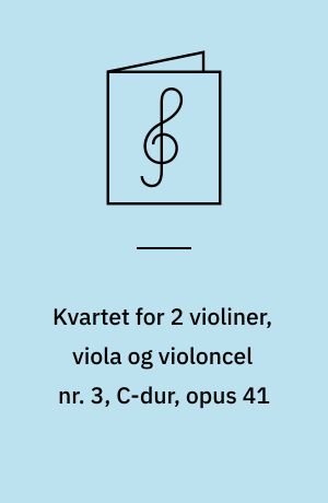 Kvartet for 2 violiner, viola og violoncel nr. 3, C-dur, opus 41