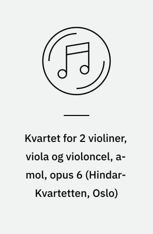 Kvartet for 2 violiner, viola og violoncel, a-mol, opus 6: Sonate for violin og klaver nr. 1, d-mol, opus 2