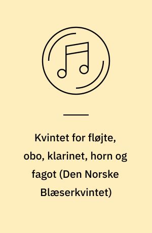 Kvintet for fløjte, obo, klarinet, horn og fagot : Blåsekvintett for de unge