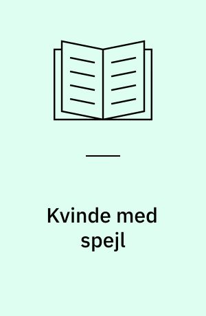 Kvinde med spejl : noveller