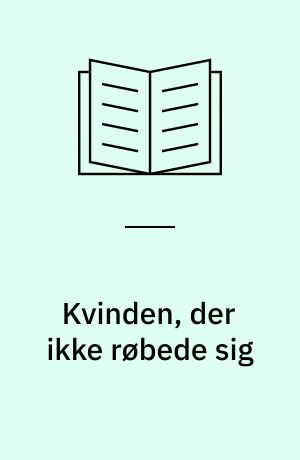 Kvinden, der ikke røbede sig : en fortælling