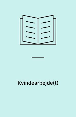 Kvindearbejde(t) : dets værdi og dets fysiologi