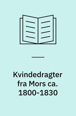 Kvindedragter fra Mors ca. 1800-1830