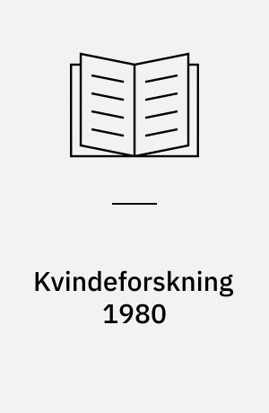Kvindeforskning 1980 : rapport fra Hindsgavl-seminaret : materialesamling fra seminar om kvindeforskning på Hindsgavl 29.1.-1.2.1980, afholdt af Statens humanistiske forskningsråd og Statens samfundsvidenskabelige forskningsråd