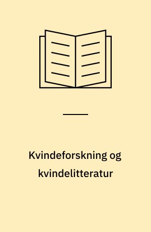 Kvindeforskning og kvindelitteratur : en bibliografi