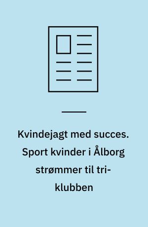Kvindejagt med succes. Sport kvinder i Ålborg strømmer til tri-klubben