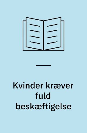 Kvinder kræver fuld beskæftigelse