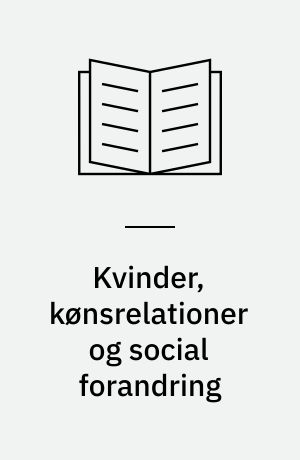 Kvinder, kønsrelationer og social forandring