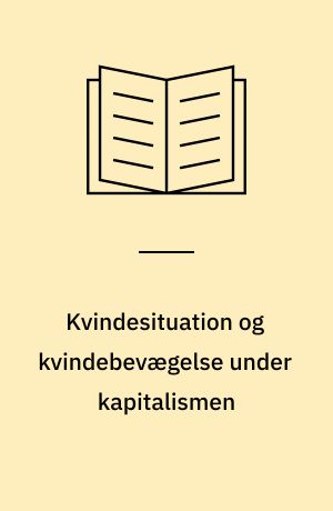Kvindesituation og kvindebevægelse under kapitalismen