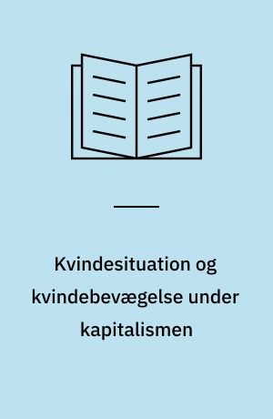Kvindesituation og kvindebevægelse under kapitalismen