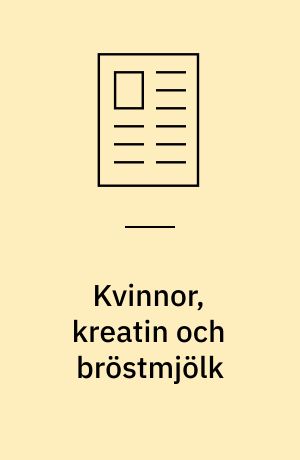 Kvinnor, kreatin och bröstmjölk