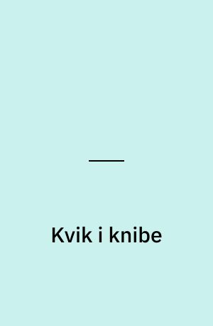 Kvik i knibe