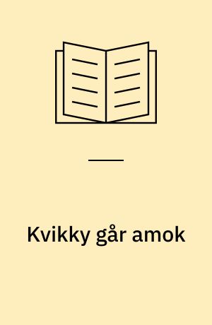 Kvikky går amok