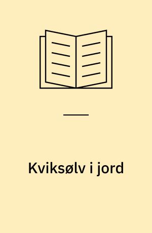 Kviksølv i jord : lokaliteter i Danmark hvor der forekommer væsentlig jordforurening med kviksølv