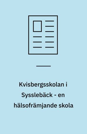 Kvisbergsskolan i Sysslebäck - en hälsofrämjande skola