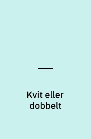 Kvit eller dobbelt