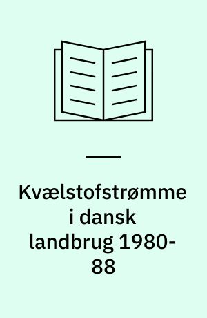 Kvælstofstrømme i dansk landbrug 1980-88