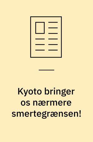 Kyoto bringer os nærmere smertegrænsen!