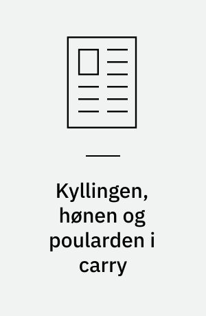 Kyllingen, hønen og poularden i carry