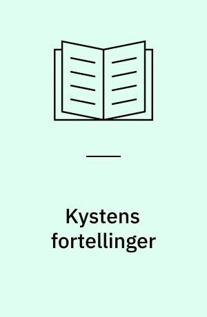 Kystens fortellinger : Fortellinger fra Island, Nord-Norge, Sápmi, Færøyene og Grønland