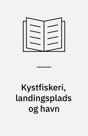 Kystfiskeri, landingsplads og havn