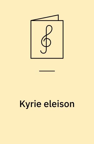 Kyrie eleison : for blandet kor