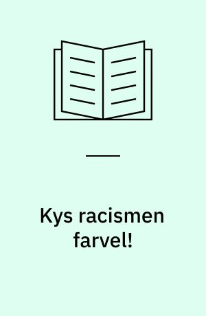 Kys racismen farvel!