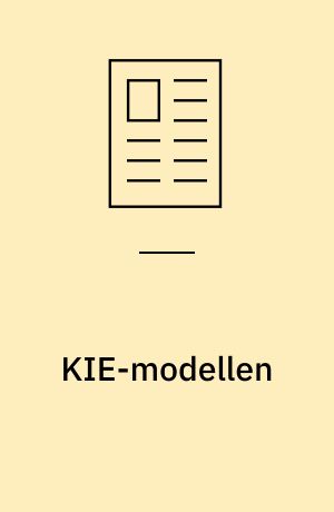 KIE-modellen : innovativ didaktik i praksis - hvordan tilrettelægges innovative læringsforløb?