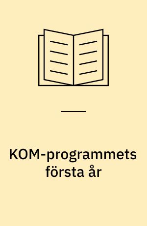 KOM-programmets första år : en studie av Arbetsmiljöfondens program: "Kvinnor och män i samverkan"