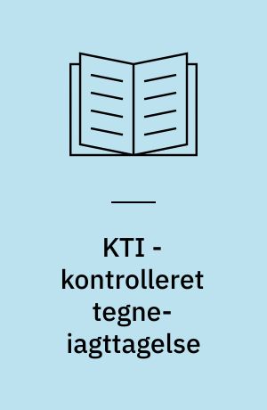 KTI - kontrolleret tegne-iagttagelse : et materiale til iagttagelse og vurdering af børns sprogforståelse udtrykt i en tegnehandling