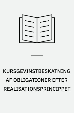 KURSGEVINSTBESKATNING AF OBLIGATIONER EFTER REALISATIONSPRINCIPPET