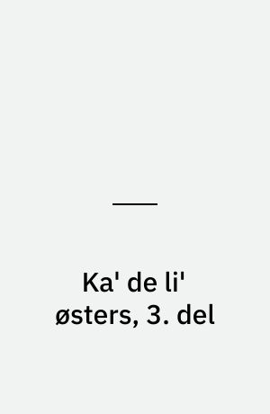 Ka' de li' østers, 3. del