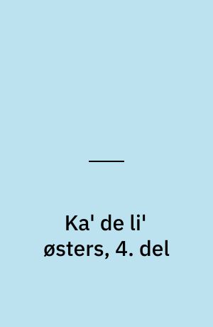 Ka' de li' østers, 4. del