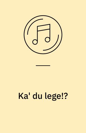 Ka' du lege!?