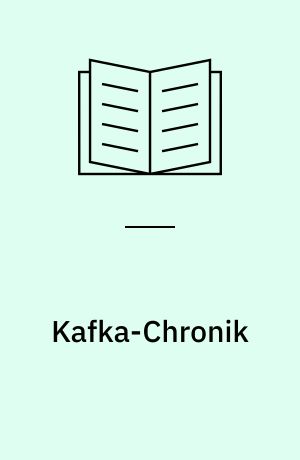 Kafka-Chronik : Daten zu Leben und Werk