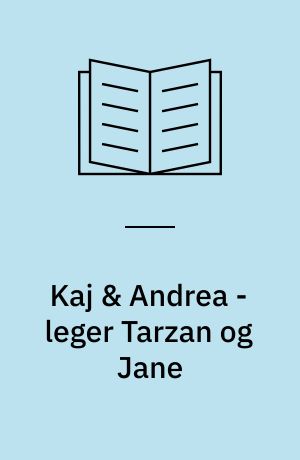 Kaj & Andrea - leger Tarzan og Jane