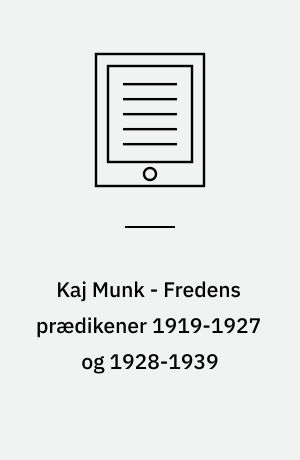 Kaj Munk - Fredens prædikener 1919-1927 og 1928-1939