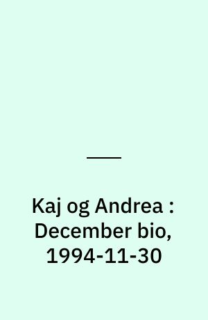 Kaj og Andrea : December bio, 1994-11-30