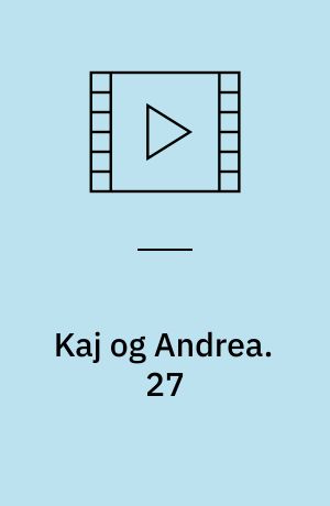 Kaj og Andrea. 27 (Stor skrift)