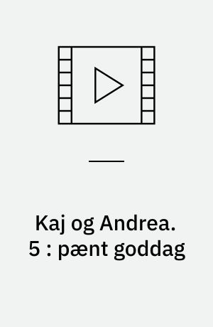 Kaj og Andrea. 5 : pænt goddag (Stor skrift)