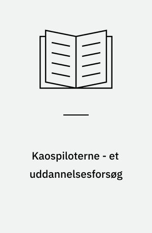 Kaospiloterne - et uddannelsesforsøg : rapport om det første år