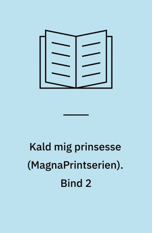 Kald mig prinsesse. Bind 2 (Stor skrift)